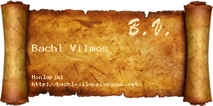Bachl Vilmos névjegykártya